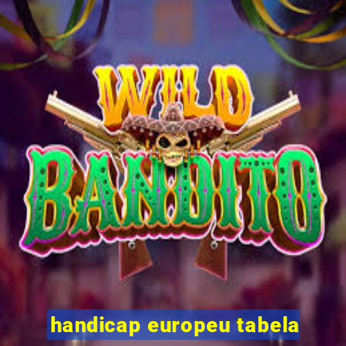 handicap europeu tabela